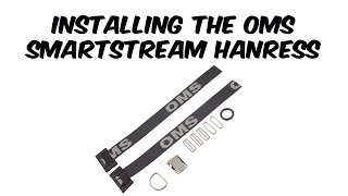 OMS Smart Stream Harness Full System Install  OMS Quick Adjust Assembly Install [upl. by Egidius]