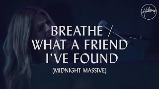 Breathe  What A Friend Ive Found  Hillsong Worship [upl. by Ymiaj]