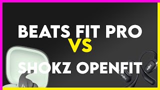 Beats Fit Pro vs Shokz OpenFit Comparison [upl. by Gnehc205]