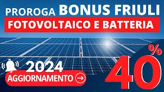 🚨 Proroga Bonus 40 Fotovoltaico e Batteria in Friuli Venezia Giulia nel 2024  50 MILIONI [upl. by Sabsay]