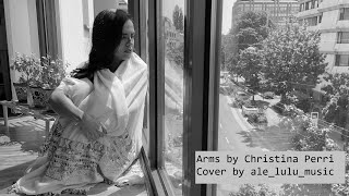 Arms by Christina Perri  cover [upl. by Chicoine176]