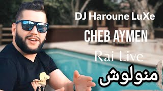 Cheb Aymen X Manini  Manwalouch  Remix Haroune LuXe [upl. by Stutzman]