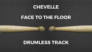 Chevelle  Face to the Floor drumless [upl. by Caassi]