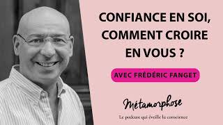 Confiance en soi comment croire en vous  avec le Dr Frédéric Fanget [upl. by Ayotaj]