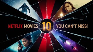 10 Must Watch New Netflix Movies to Stream Right Now [upl. by Etteb]