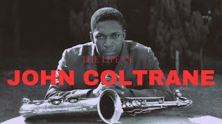 John Coltranes RISE to Jazz GREATNESS [upl. by Ellie]