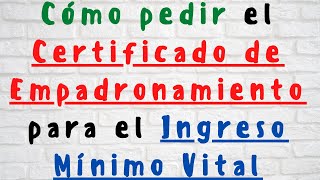 CERTIFICADO DE EMPADRONAMIENTO PARA EL INGRESO MINIMO VITAL [upl. by Rebm]