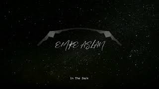 Emre Aslan  İn The Dark [upl. by Llezo126]