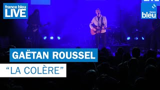 Gaëtan Roussel quotLa colèrequot  France Bleu Live [upl. by Giselle599]