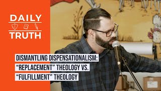 Dismantling Dispensationalism  “Replacement” Theology Vs “Fulfillment” Theology [upl. by Paulo2]