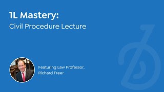 1L Mastery  Civ Pro lecture by Professor Richard Freer [upl. by Shantha]