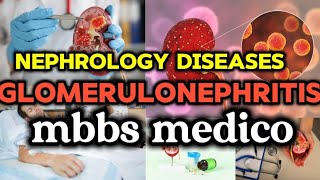 Glomerulonephritis  nephrology renal medicine  MBBS medico [upl. by Yeslaehc]