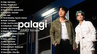 Palagi  TJxKZ 💗 Best OPM Tagalog Love Songs With Lyrics 💗 OPM Tagalog Top Songs 2024 vol1 opm 💗 [upl. by Orvie412]