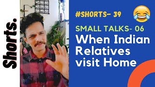 Indian Relatives Visiting Home Small Talks 06  Shorts 39  Funny Video  Comedy  Mac Macha [upl. by Nnylekoorb]