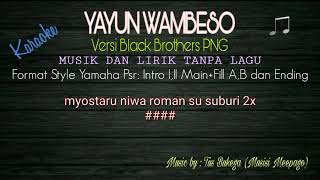 Karaoke YAYUN WAMBESO  Black Brothers PNG [upl. by Karia540]