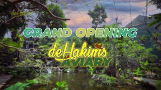 GRAND OPENING DEHAKIMS AVIARY [upl. by Rica658]