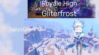 Royale High Dailys Part 13 [upl. by Atteselrahc]