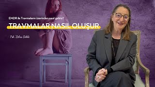 Travmalar Nasıl Oluşur ve EMDR ile Nasıl Aşılır [upl. by Akerboom]