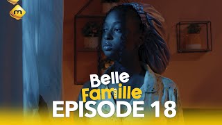 Série  Belle Famille  Saison 1  Episode 18 [upl. by Llerraf]