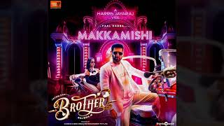 Makkamishi Full Audio From quotBrotherquot  Harris Jayaraj  Paal Dabba  New Song 2024 [upl. by Aicilana]