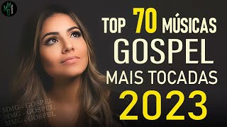 Louvores de Adoração 2023  Top 100 Músicas Gospel Mais Tocadas 2023  Top Hinos Gospel 2023 [upl. by Norrat]