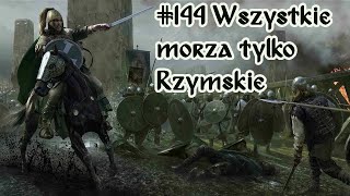 Wojna Totalna  Cesarstwo Zachodniorzymskie 144 Wszystkie morza tylko Rzymskie [upl. by Mayhs]