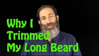 Why I Trimmed My Long Beard That I Loved [upl. by Anirol944]