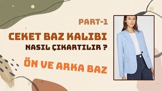 Ceket Temel Beden Baz Kalıbı Çıkarma  Ön ve Arka Beden Bazı  Modelistlik Dersleri sewing [upl. by Armitage239]