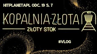 KOPALNIA ZŁOTA  hitplanetapl ODC 19 S 7 caravanlife podroze nadzikowprzyczepie złoto vlog [upl. by Nihs]