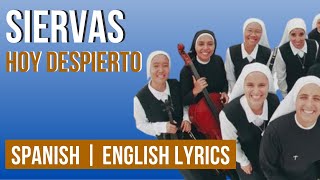 Siervas  Hoy Despierto Spanish  English Lyrics [upl. by Yzmar]