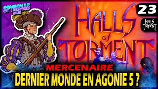 LE DERNIER MONDE EN AGONIE 5  Halls of Torment 23 [upl. by Aenal]