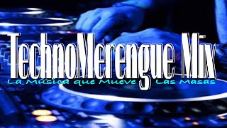 TECHNOMERENGUE MIX  MERENGUE CLASICO DE LOS 90S  La Musica que Mueve Las Masas [upl. by Aivatra]