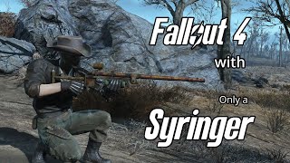 Fallout 4 With Only a Syringer [upl. by Oxford]