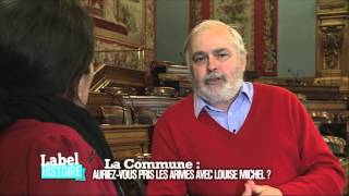 Label Histoire  Auriez vous pris les armes avec Louise Michel [upl. by Koo250]