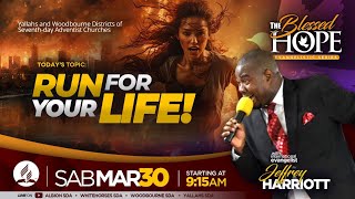 Sabbath PM  The Blessed Hope  Run For Your Life  Evangelist Jeffrey Harriott  March 30 2024 [upl. by Ecinuahs]