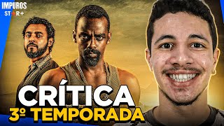 IMPUROS 3° TEMPORADA  CRÍTICA COM SPOILERS [upl. by Eiral668]