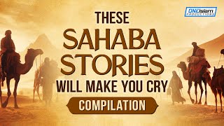 THESE SAHABA STORIES WILL MAKE YOU CRY  COMPILATION [upl. by Lenora229]