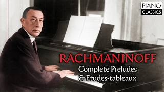 Rachmaninoff Complete Preludes amp EtudesTableaux [upl. by Nehcterg]