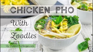 Chicken Pho with Zoodles [upl. by Nomannic583]