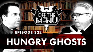 Off the Menu Episode 322  Hungry Ghosts [upl. by Witcher]