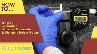 How To Ep03 Calibrate a Digimatic Micrometer amp Digimatic Height Gauge metrology [upl. by Rhoda]