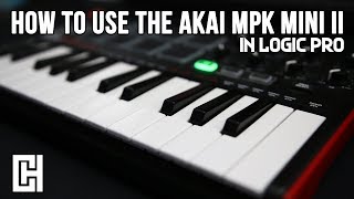 How To Use The AKAI MPK Mini II In Logic Pro Tutorial [upl. by Salvucci822]