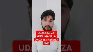 UDALA SE ZA MUSLIMANA A ONDA JE SAZNALA OVO [upl. by Oremo46]