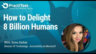 PractiTest Webinar Series How to Delight 8 Billion Humans Guest webinar with Dona Sarkar [upl. by Dutchman]