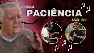 PACIÊNCIA Lenine por CARLOS VIVAS [upl. by Granville]