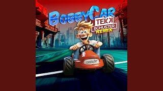 Bobbycar TekkSchuster Remix [upl. by Tice]