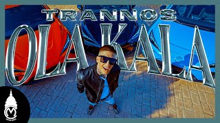 Trannos  Ola Kala Official Music Video [upl. by Ennairak411]