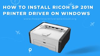 How to Install Ricoh SP 201N Printer Driver on Windows 11 10 8 7 [upl. by Hploda]