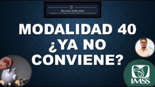 ¿MODALIDAD 40 YA NO CONVIENE [upl. by Meerak]