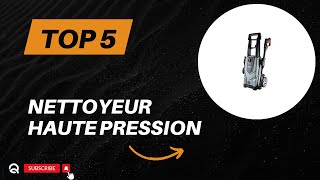 Top 5 Meilleur Nettoyeur Haute Pression 2024 [upl. by Lymn113]